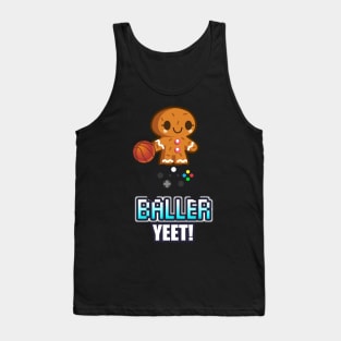 Baller Yeet - - Basketball Graphic Typographic Design - Baller Fans Sports Lovers - Holiday Gift Ideas Tank Top